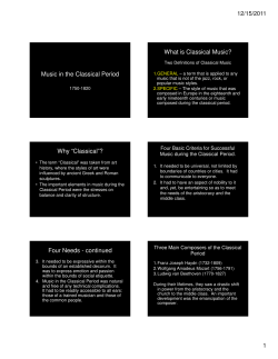 Music in the Classical Period What is Classical Music? Why