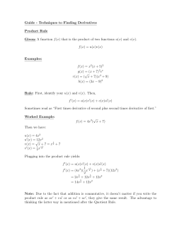 Guide - Techniques to Finding Derivatives Product Rule Given: A