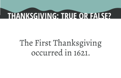 The First Thanksgiving occurred in 1621.