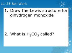 1. Draw the Lewis structure for dihydrogen monoxide 2. What is H