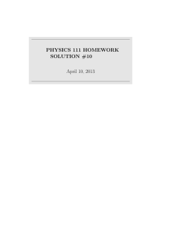 PHYSICS 111 HOMEWORK SOLUTION #10 April 10, 2013