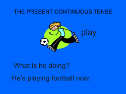 THE PRESENT CONTINUOUS TENSE