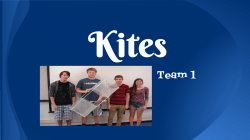 Team 1 Kite Presentation