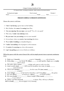 PRESENT SIMPLE VS PRESENT CONTINUOUS Choose the