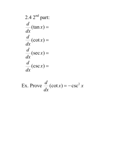 2.4 2 part: =) (tanx dx d =) (cotx dx d =) (secx dx d =) (cscx dx d Ex