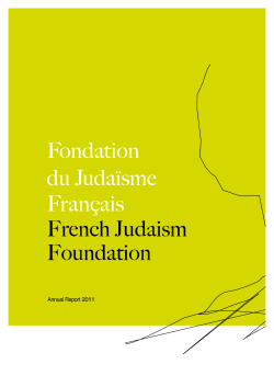 2011 FJF Annual Report - Fondation du Juda&iuml;sme Francais