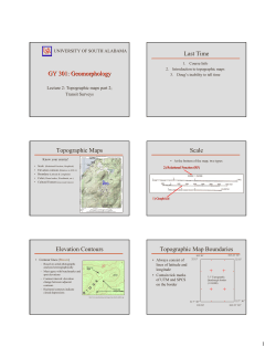 GY 301: Geomorphology Last Time Topographic Maps Scale