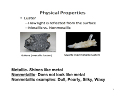 Metallic- Shines like metal Nonmetallic