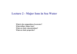 Lecture 2 - Major Ions in Sea Water