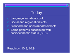 Language variation, cont. Social and regional dialects Standard and