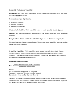 Section 4.1: The Nature of Probability Probability is the chance that