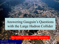 Answering Gauguin`s Questions with the Large Hadron Collider