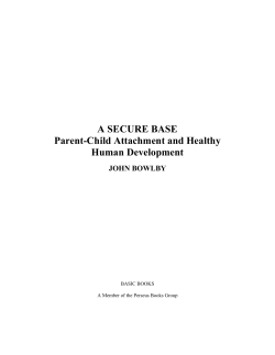 A SECURE BASE Parent-Child Attachment and Healthy Human