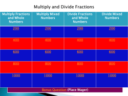 Multiply Fractions and Whole Numbers Multiply Mixed Numbers
