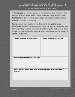 A flashback is an interruption in the chronological