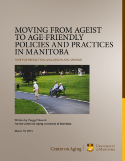 Moving froM Ageist to Age-friendly Policies And PrActices in MAnitobA