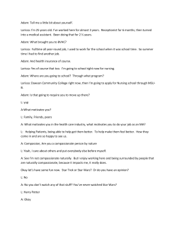 Adam: Tell me a little bit about yourself. Larissa: I`m 25 years old. I`ve