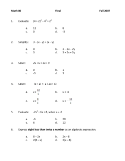 Math 80 Final Fall 2007 1. Evaluate: (4 &divide; 2) &ndash; 4 &divide; 2 a. 12 b. 8 c. 0 d