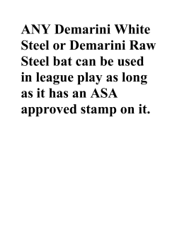 ANY Demarini White Steel or Demarini Raw Steel bat can be used